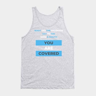 You are covered Tank Top